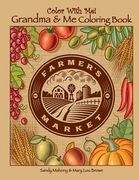 Color With Me! Grandma & Me Coloring Book: Farmer's Market (en Inglés)
