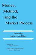 Money, Method, and the Market Process: Essays by Ludwig von Mises (en Inglés)