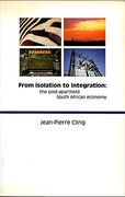 From Isolation to Integration: The Post-Apartheid South African Economy
