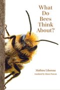 What Do Bees Think About? (en Inglés)