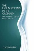 The Extraordinary in the Ordinary: The Aesthetics of Everyday Life (en Inglés)