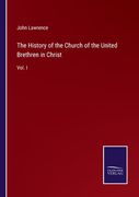 The History of the Church of the United Brethren in Christ: Vol. I (en Inglés)