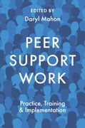 Peer Support Work: Practice, Training & Implementation (en Inglés)