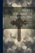 Seger's Gesammelte Schriften, 1896 (in German)