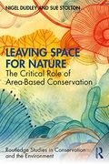 Leaving Space for Nature (Routledge Studies in Conservation and the Environment) (en Inglés)