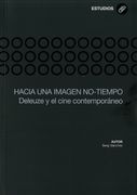 Hacia una Imagen No-Tiempo: Deleuze y el Cine Contemporáneo (Investigaciones de Ciencias Jurídico Sociales)