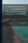 Production and Marketing of Truck Crops in the Territory of Hawaii; no.78 (en Inglés)