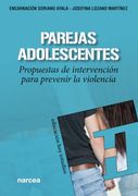 Parejas Adolescentes: Propuestas de Intervención Para Prevenir la Violencia