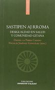 Sastipen aj Rroma: Desigualdad en Salud y Comunidad Gitana