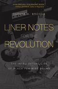 Liner Notes for the Revolution: The Intellectual Life of Black Feminist Sound (en Inglés)