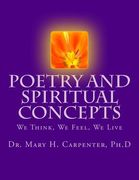 Poetry and spiritual concepts: We Think, We Feel, We Live (en Inglés)