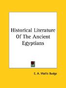 historical literature of the ancient egyptians (en Inglés)