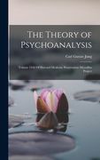 The Theory of Psychoanalysis: Volume 2426 Of Harvard Medicine Preservation Microfilm Project (en Inglés)