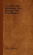 a concise law dictionary - for students and practitioners (en Inglés)