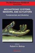 Mechatronic Systems, Sensors, and Actuators: Fundamentals and Modeling (The Mechatronics Handbook, Second Edition)