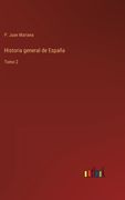 Historia general de España: Tomo 2 (in Spanish)