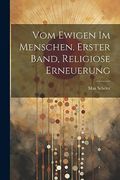 Vom Ewigen im Menschen. Erster Band, Religiose Erneuerung (en Alemán)