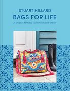 Bags for Life: 21 Projects to Make, Customise and Love for Ever (en Inglés)