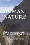 Human Nature: Our Struggle with Good and Evil (en Inglés)