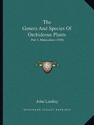 the genera and species of orchideous plants: part 1, malaxideae (1830) (en Inglés)