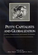 petty capitalists and globalization: flexibility, entrepreneurship, and economic development