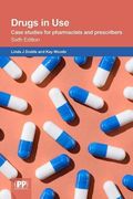 Drugs in Use: Case Studies for Pharmacists and Prescribers 