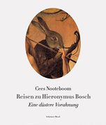 Reisen zu Hieronymus Bosch: Eine Düstere Vorahnung (in German)