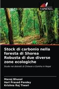 Stock di carbonio nella foresta di Shorea Robusta di due diverse zone ecologiche (en Italiano)