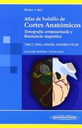 Atlas de Bolsillo de Cortes Anatómicos. Tomografía Computarizada y Resonancia Magnética. Tomo 2: Tórax, Corazón, Abdomen y Pelvis