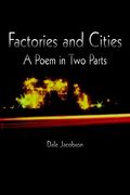 factories and cities: a poem in two parts (en Inglés)