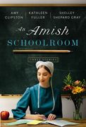 An Amish Schoolroom: Three Stories (en Inglés)