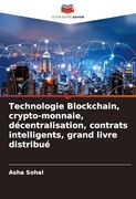 Technologie Blockchain, Crypto-Monnaie, Décentralisation, Contrats Intelligents, Grand Livre Distribué (en Francés)