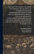 The old Testament in Greek According to the Text of Codex Vaticanus, Supplemented From Other Uncial Manuscripts, With a Critical Apparatus Containing. For the Text of the Septuagint Volume 2, Pt. 3 (en Inglés)