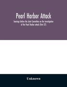 Pearl Harbor attack: hearings before the Joint Committee on the investigation of the Pearl Harbor attack, Congress of the United States, Se (en Inglés)