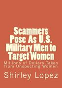 Scammers Pose as U.S. Military to Target Women: Millions of Dollars Taken from Unspecting Qomwn (en Inglés)