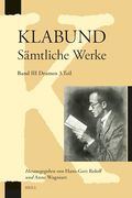 Klabund - Sämtliche Werke - Dramen, Dritter Teil: Cromwell, Johann Fust, der Fächer; Libretto (Klabund - Sämtliche Werke, 3 (en Alemán)