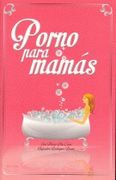 Porno Para Mamas (in Spanish)