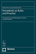 Precedents as Rules and Practice: New Approaches and Methodologies in Studies of Legal Precedents (en Inglés)