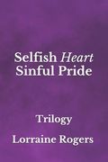 Selfish Heart Sinful Pride: Trilogy (en Inglés)