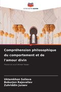Compréhension philosophique du comportement et de l'amour divin (en Francés)