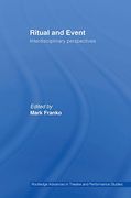 Ritual and Event: Interdisciplinary Perspectives (Routledge Advances in Theatre & Performance Studies) (en Inglés)