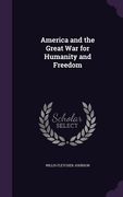America and the Great War for Humanity and Freedom (en Inglés)