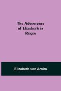 The Adventures of Elizabeth in Rügen (en Inglés)