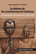 La Defensa de les Constitucions de Catalunya: El Tribunal de Contrafaccions (1702-1713) (Bofarull) (en Catalán)