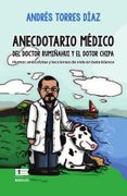 Anecdotario médico del doctor Rumiñahui y el dotor Chipa. Humor, anécdotas y lecciones de vida en bata blanca. Humor, anécdotas y lecciones de vida en bata blanca