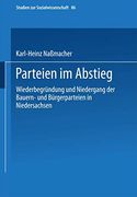 Parteien im Abstieg: Wiederbegründung und Niedergang der Bauern- und Bürgerparteien in Niedersachsen (en Alemán)