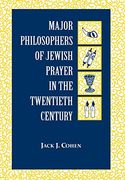 Major Philosophers of Jewish Prayer in the 20Th Century (en Inglés)