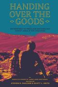 Handing Over the Goods: Determined to Proclaim Nothing but Christ Jesus and Him Crucified -- (A Festschrift in Honor of Dr. James A. Nestingen (en Inglés)