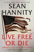 Live Free or Die: America (And the World) on the Brink (en Inglés)