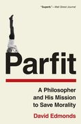 Parfit: A Philosopher and His Mission to Save Morality (en Inglés)